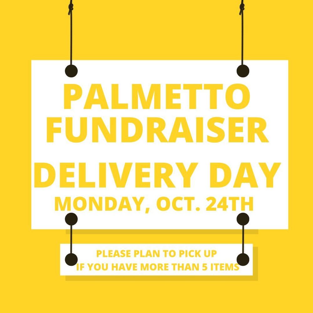 Palmetto Fundraiser Delivery Day Oct 24